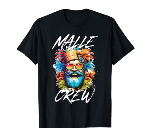 Malle Crew | Mallorca Party Vacaciones | Rey Divertido frase Camiseta